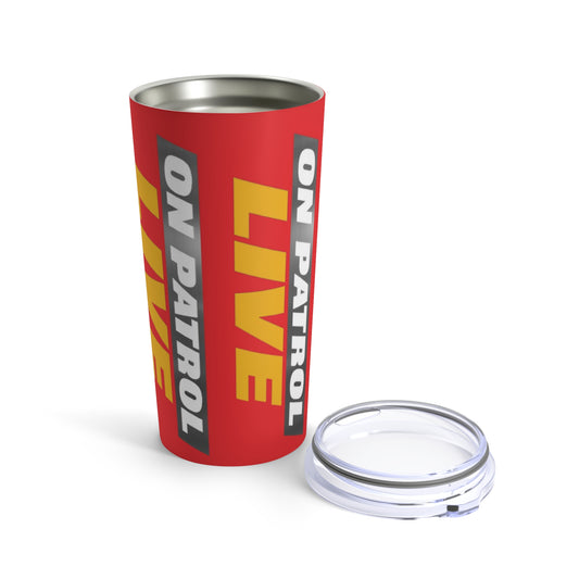 On Patrol LiveTumbler 20oz - Creations by Chris and Carlos