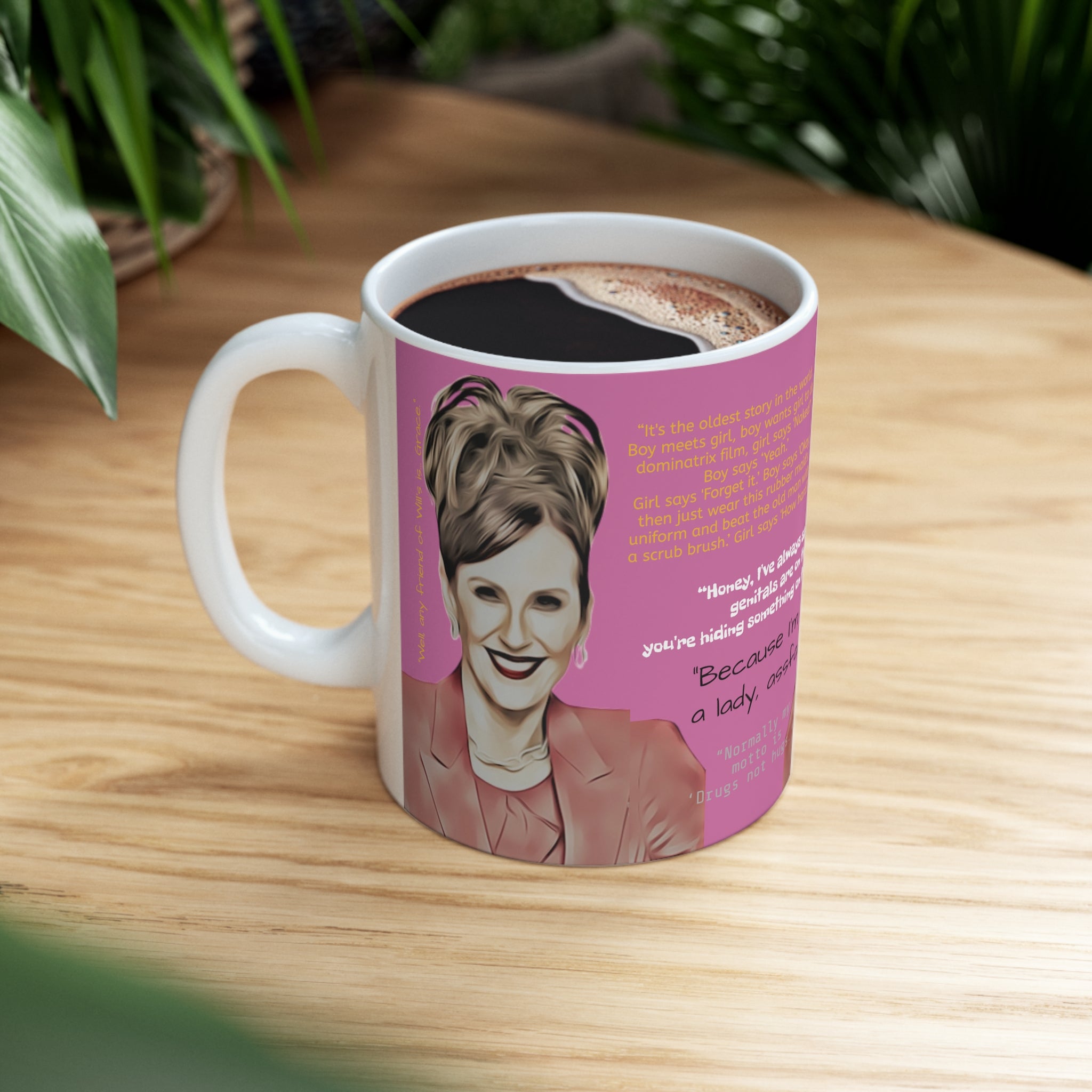 Will and Grace Karen Walker Quotes-  White Ceramic Mug - Creations by Chris and Carlos