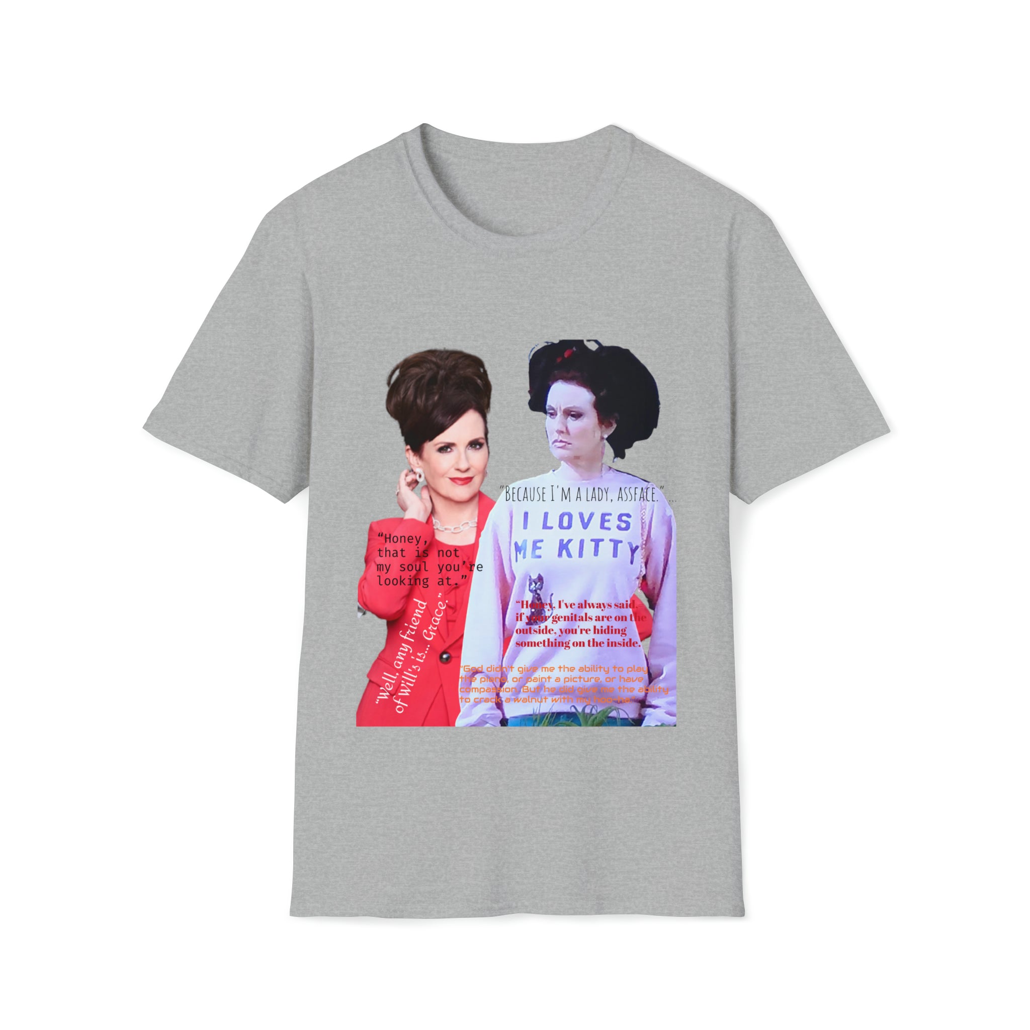 Will and Grace Karen Quotes- Unisex Softstyle T-Shirt - Creations by Chris and Carlos
