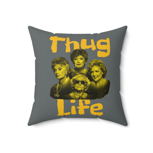 The Golden Girls 80's TV Show- Thug Life Spun Polyester Square Pillow - Creations by Chris and Carlos