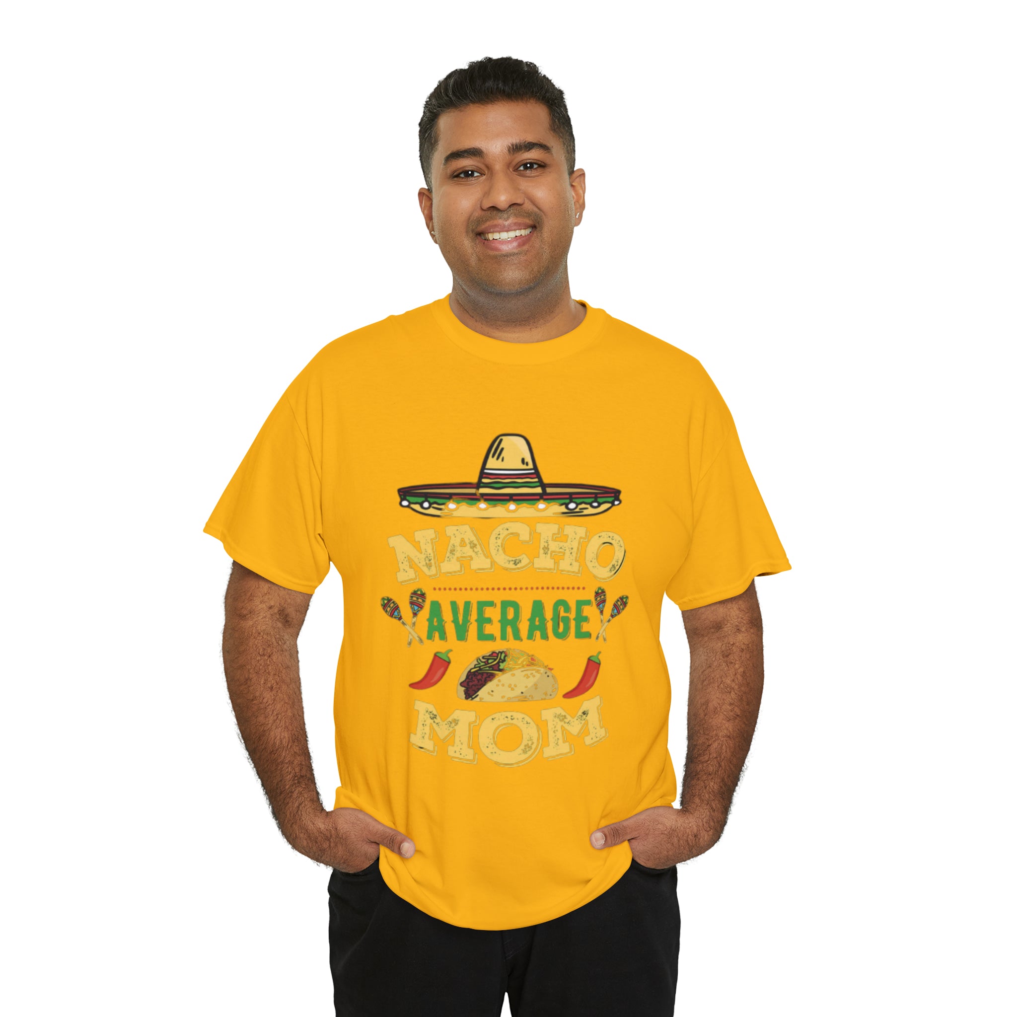 Nacho Average Mom- Unisex Heavy Cotton T-Shirt - Creations by Chris and Carlos