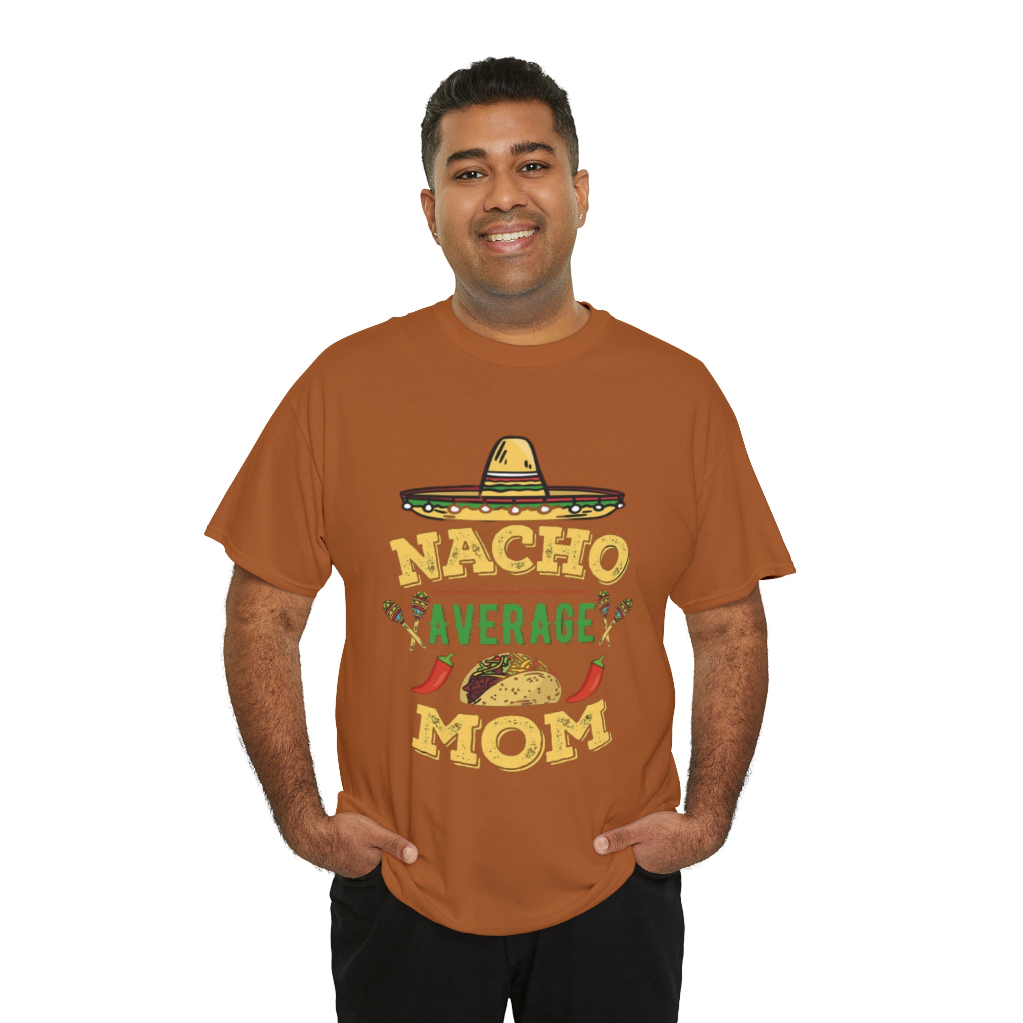 Nacho Average Mom- Unisex Heavy Cotton T-Shirt - Creations by Chris and Carlos