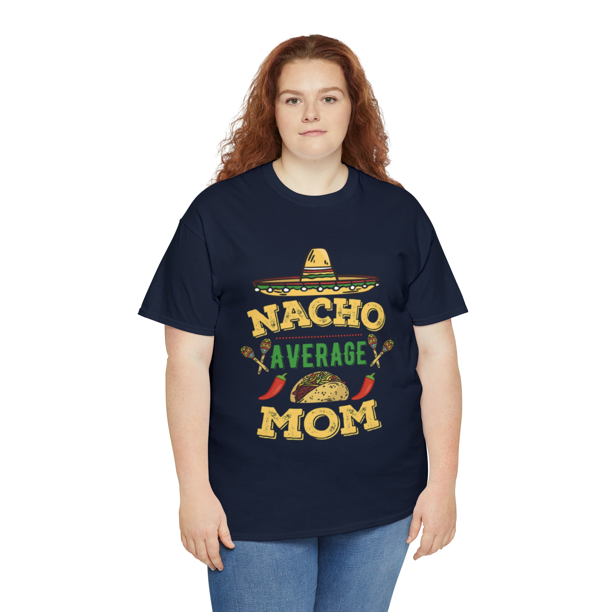 Nacho Average Mom- Unisex Heavy Cotton T-Shirt - Creations by Chris and Carlos
