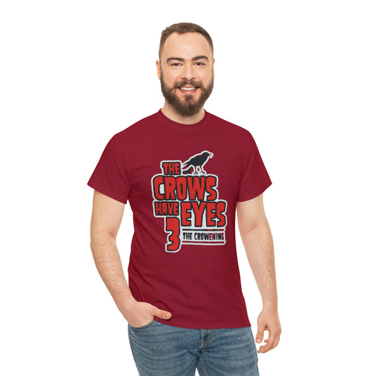The Crows have eyes 3- Unisex Heavy Cotton T-Shirt - Creations by Chris and Carlos