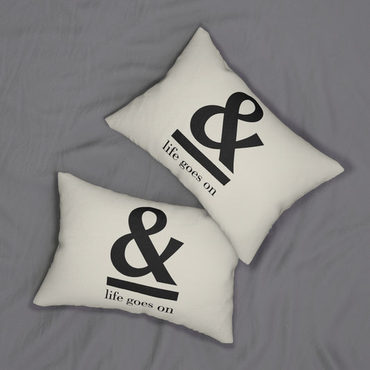 Ampersand "life goes on" Lumbar Pillow - Creations by Chris and Carlos