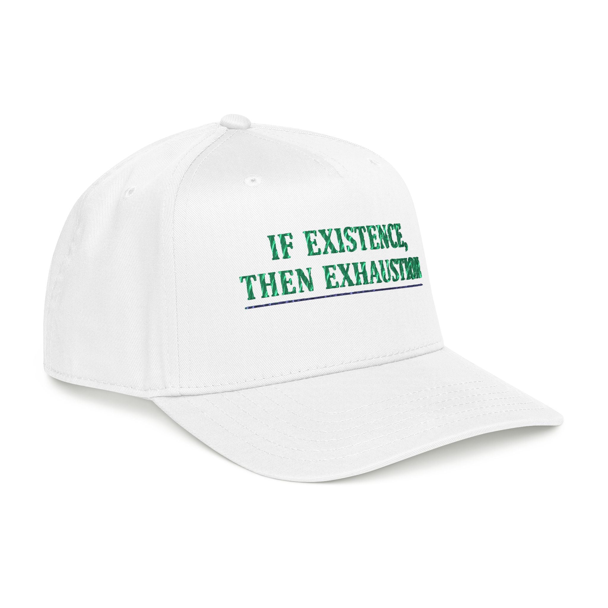 Baseball Cap — "If Existence, Then Exhaustion" Embroidered Trucker Cap - Creations by Chris and Carlos