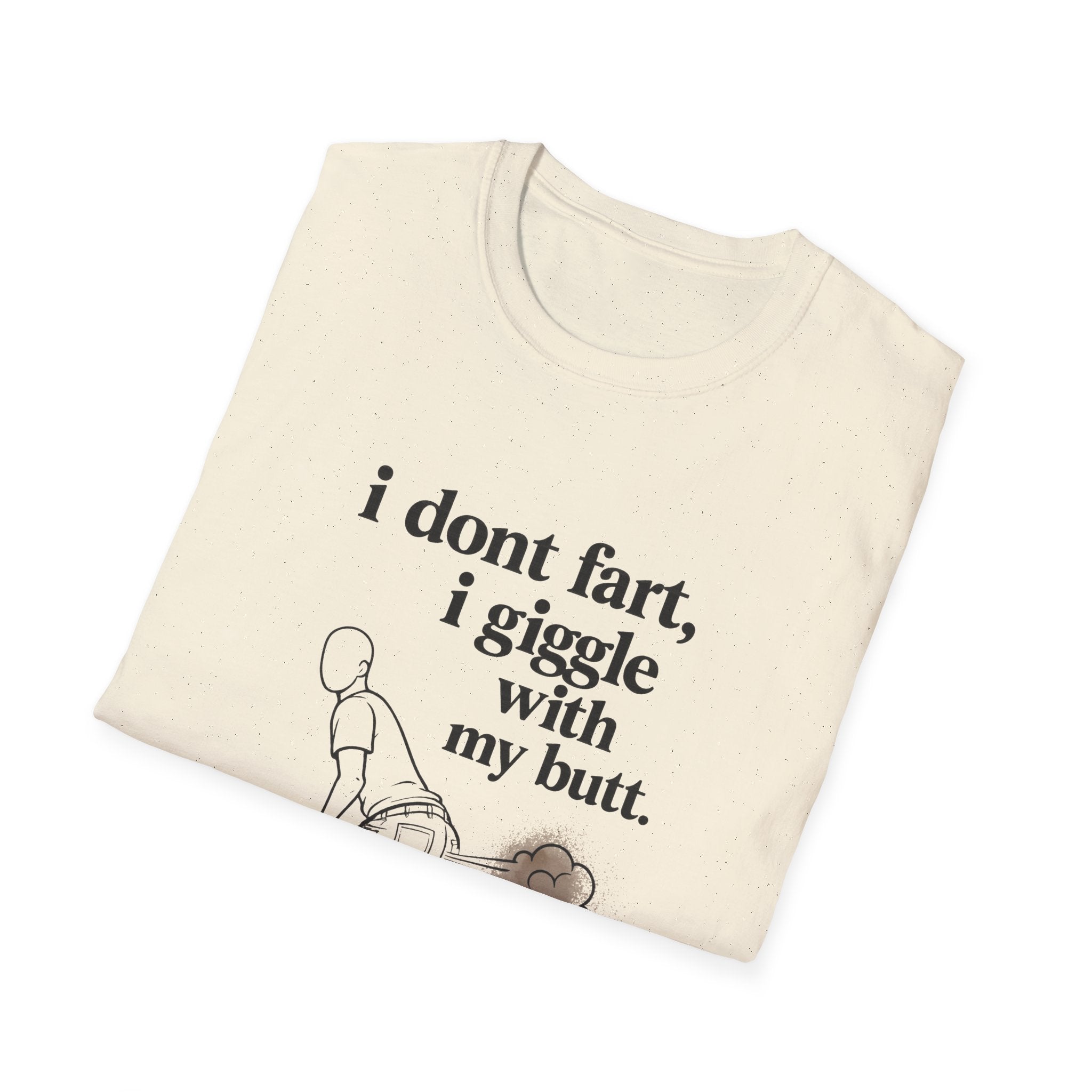 Funny Fart Graphic T-Shirt — "I don't fart, I giggle with my butt." - Creations by Chris and Carlos