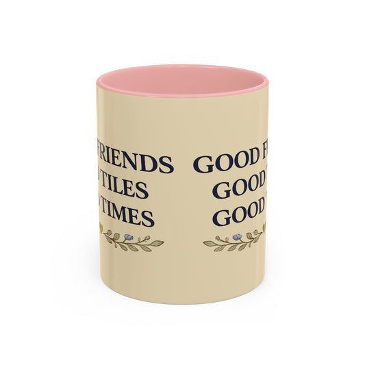 Good Friends Good Tiles Good Times Accent Coffee Mug — Ceramic Pink-Handle Coffee Cup - Creations by Chris and Carlos