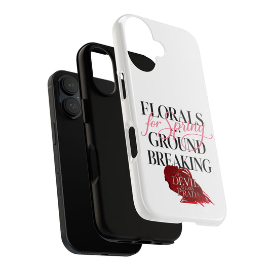 Phone Case — “Florals for Spring Groundbreaking” Devil Wears Prada Quote Protective Case - Creations by Chris and Carlos