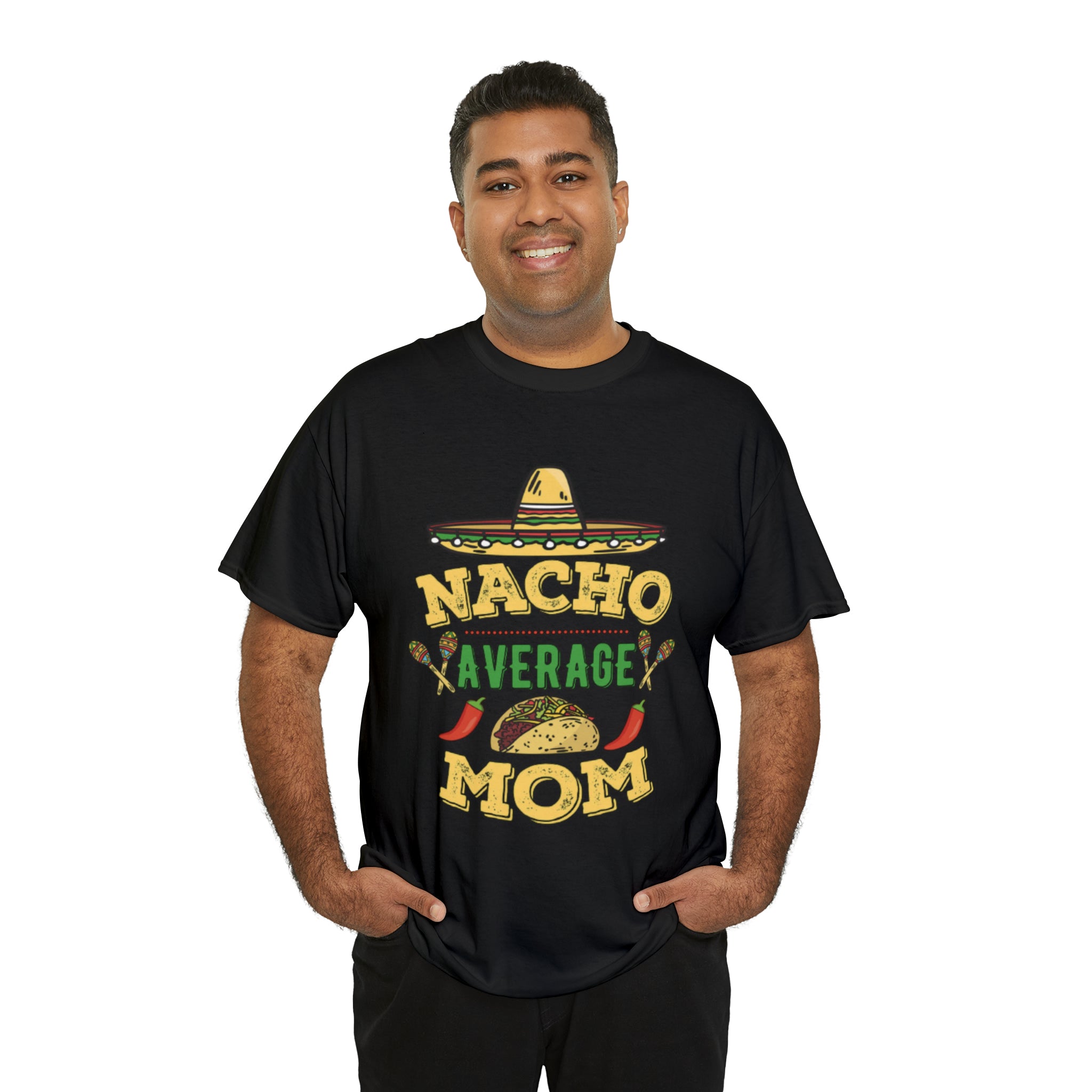 Nacho Average Mom- Unisex Heavy Cotton T-Shirt - Creations by Chris and Carlos