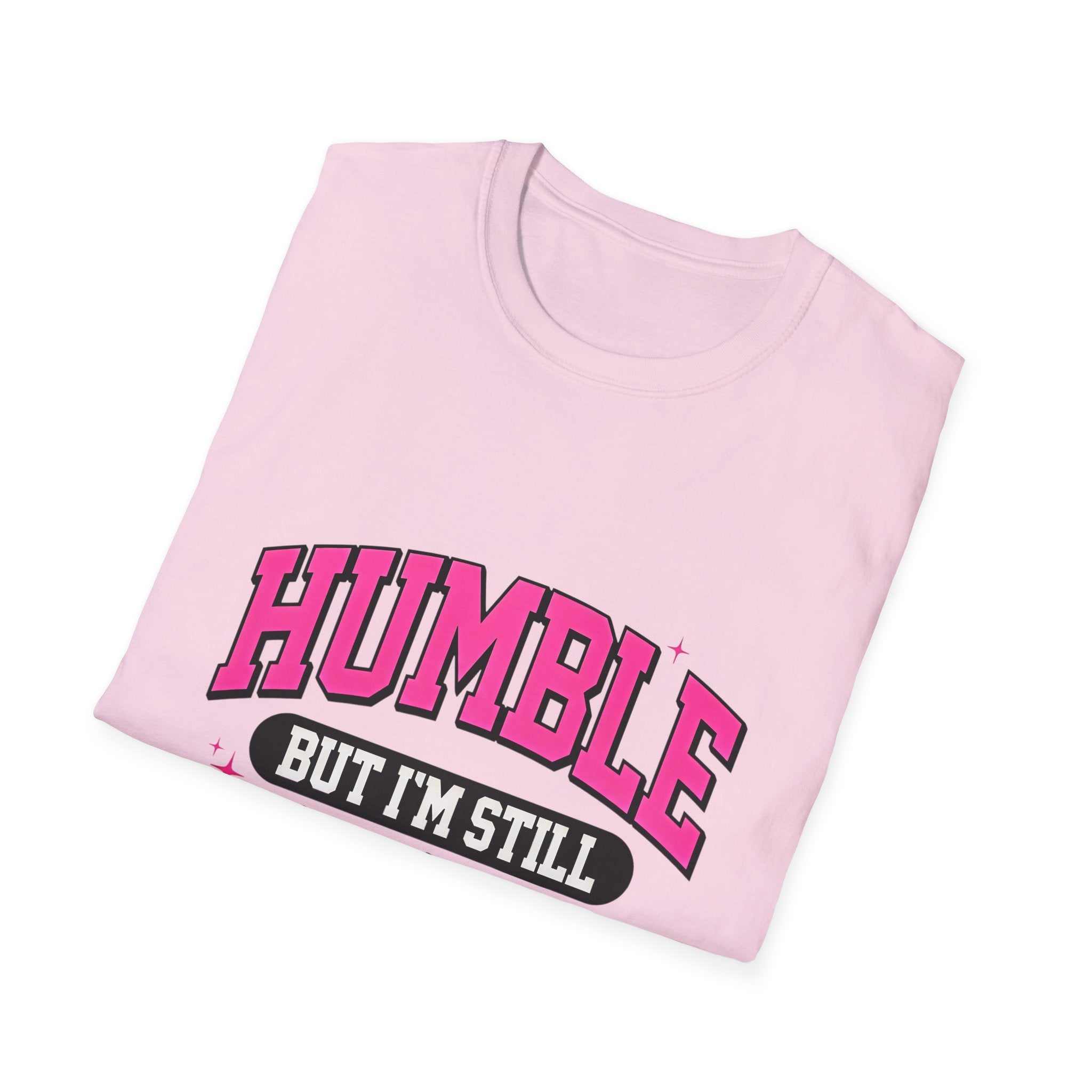 Humble But I’m Still That Girl T-Shirt — Feminine Pink Graphic Tee for Confident Women - Creations by Chris and Carlos