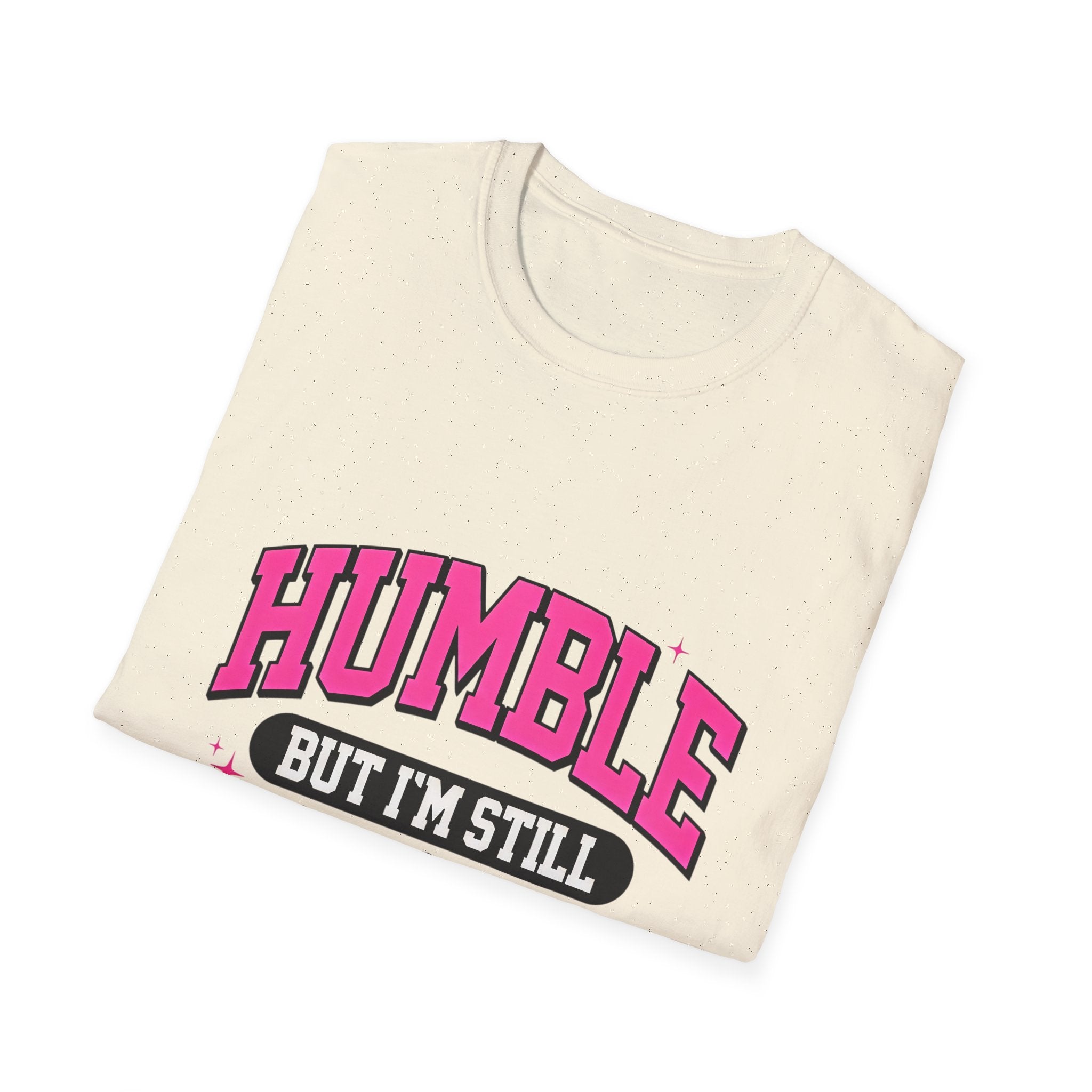 Humble But I’m Still That Girl T-Shirt — Feminine Pink Graphic Tee for Confident Women - Creations by Chris and Carlos