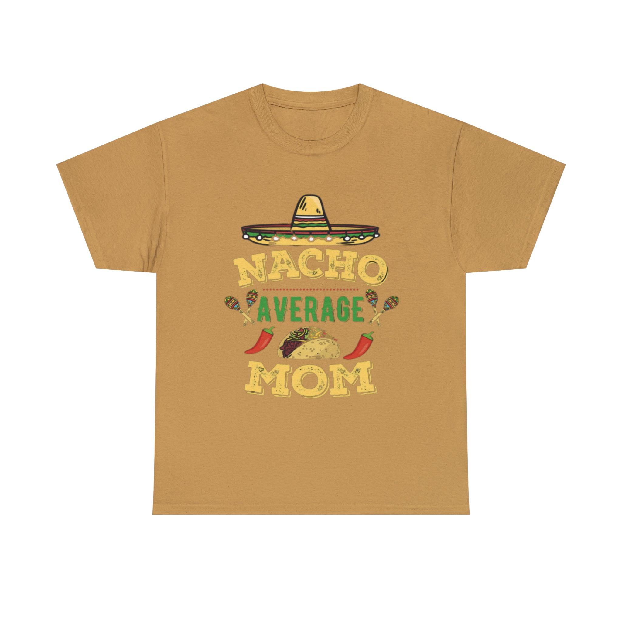 Nacho Average Mom- Unisex Heavy Cotton T-Shirt - Creations by Chris and Carlos