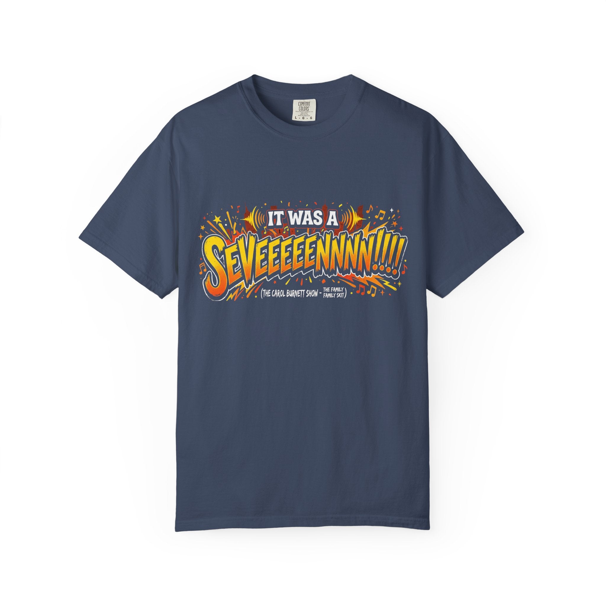 It Was a Seveeeennn!!! T-Shirt — Carol Burnette Show- Family Skit Retro Explosion Graphic Tee - Creations by Chris and Carlos