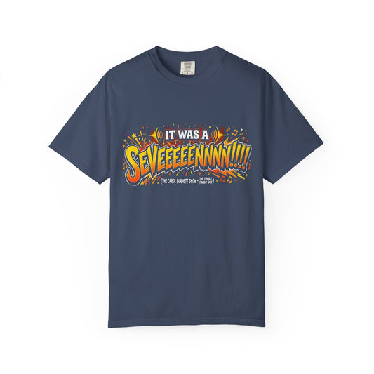 It Was a Seveeeennn!!! T-Shirt — Carol Burnette Show- Family Skit Retro Explosion Graphic Tee - Creations by Chris and Carlos