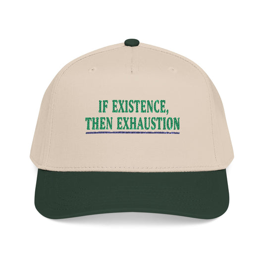 Baseball Cap — "If Existence, Then Exhaustion" Embroidered Trucker Cap - Creations by Chris and Carlos