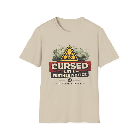 Cursed Until Further Notice T-Shirt – Humorous Dark Warning Graphic Tee - Creations by Chris and Carlos