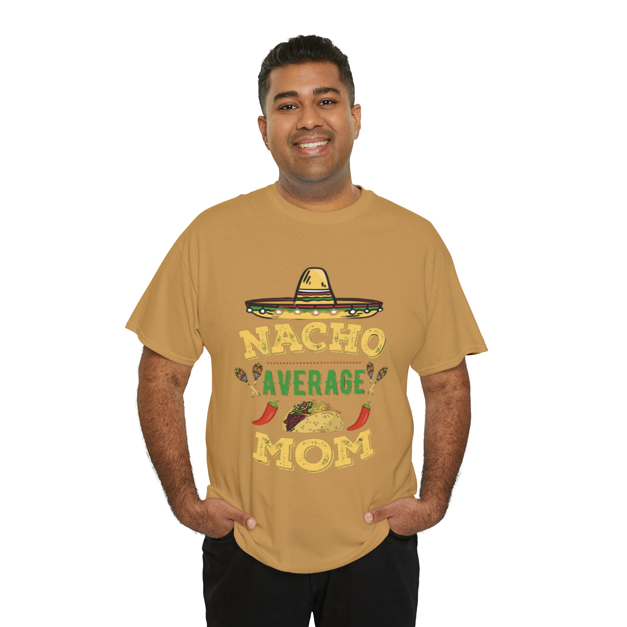 Nacho Average Mom- Unisex Heavy Cotton T-Shirt - Creations by Chris and Carlos