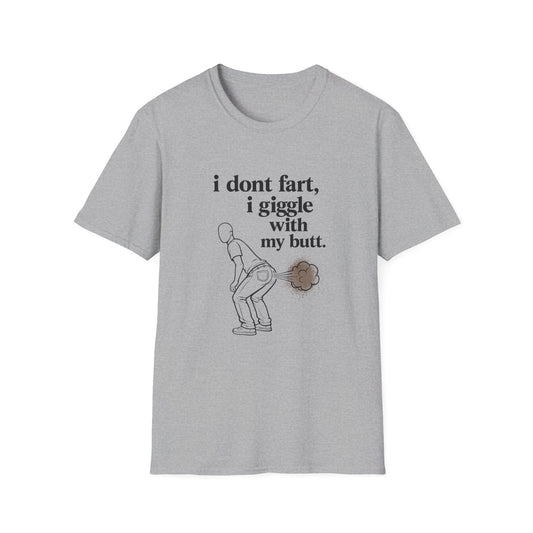 Funny Fart Graphic T-Shirt — "I don't fart, I giggle with my butt." - Creations by Chris and Carlos
