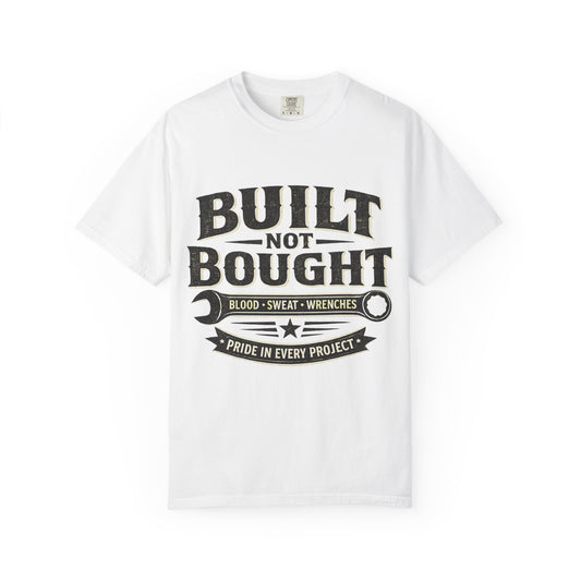 Built Not Bought T-Shirt — 'Built Not Bought' Wrench Garage Tee - Creations by Chris and Carlos