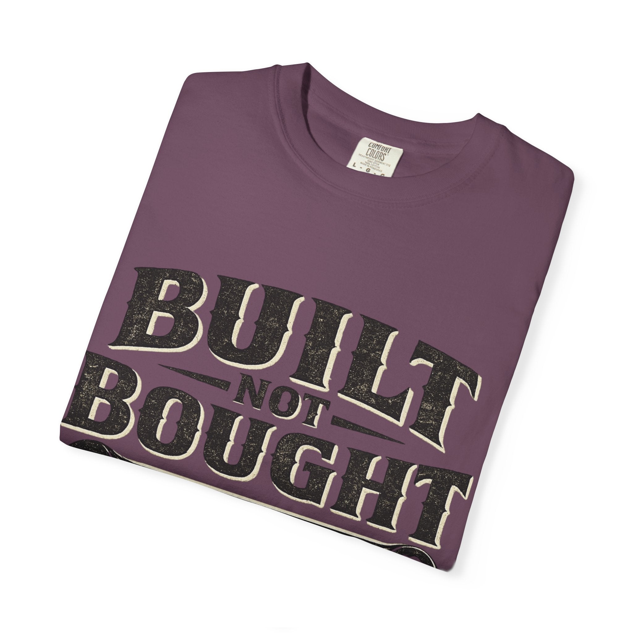 Built Not Bought T-Shirt — 'Built Not Bought' Wrench Garage Tee - Creations by Chris and Carlos