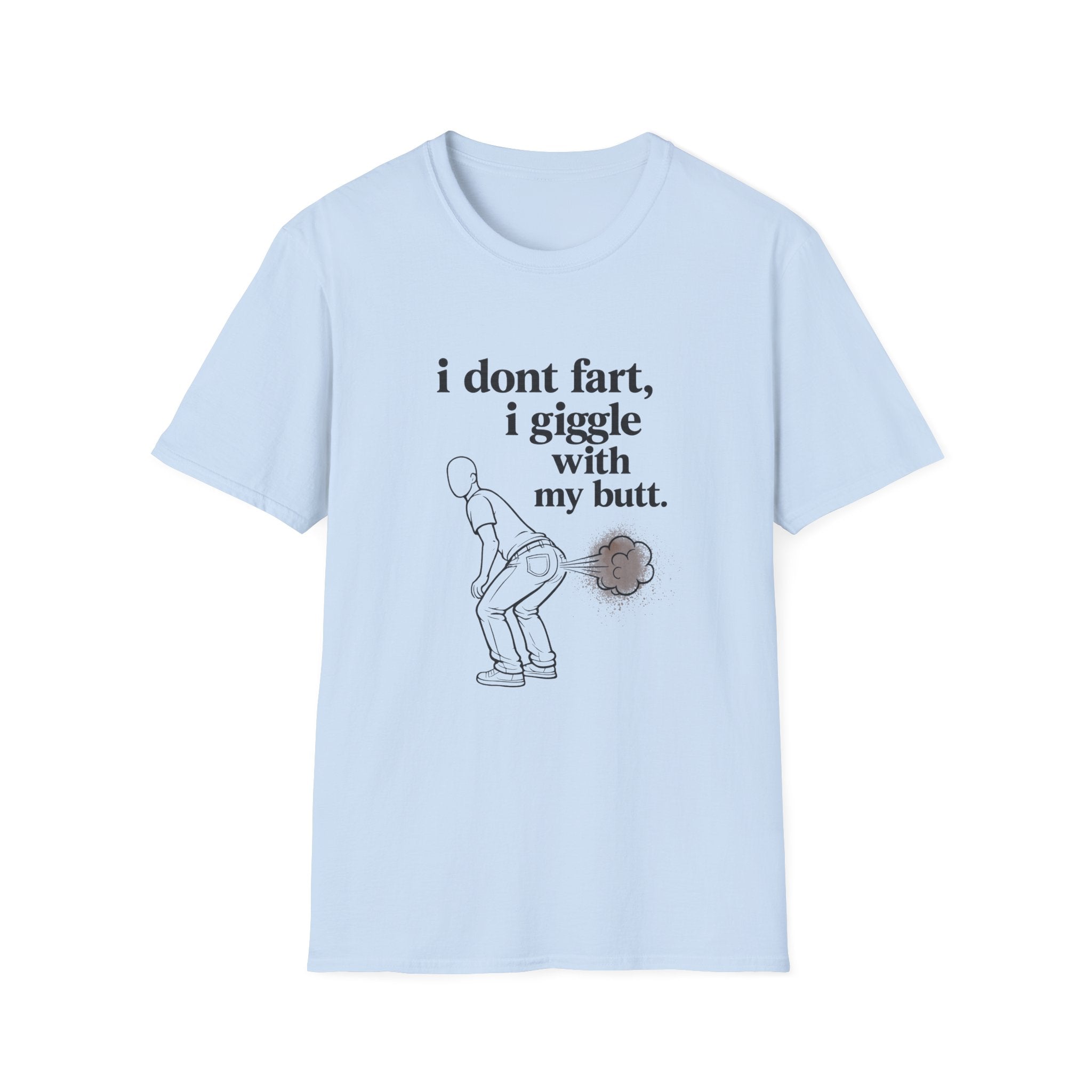 Funny Fart Graphic T-Shirt — "I don't fart, I giggle with my butt." - Creations by Chris and Carlos