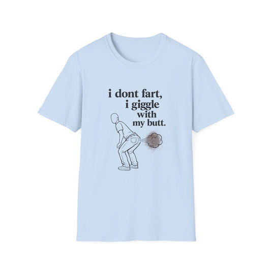 Funny Fart Graphic T-Shirt — "I don't fart, I giggle with my butt." - Creations by Chris and Carlos