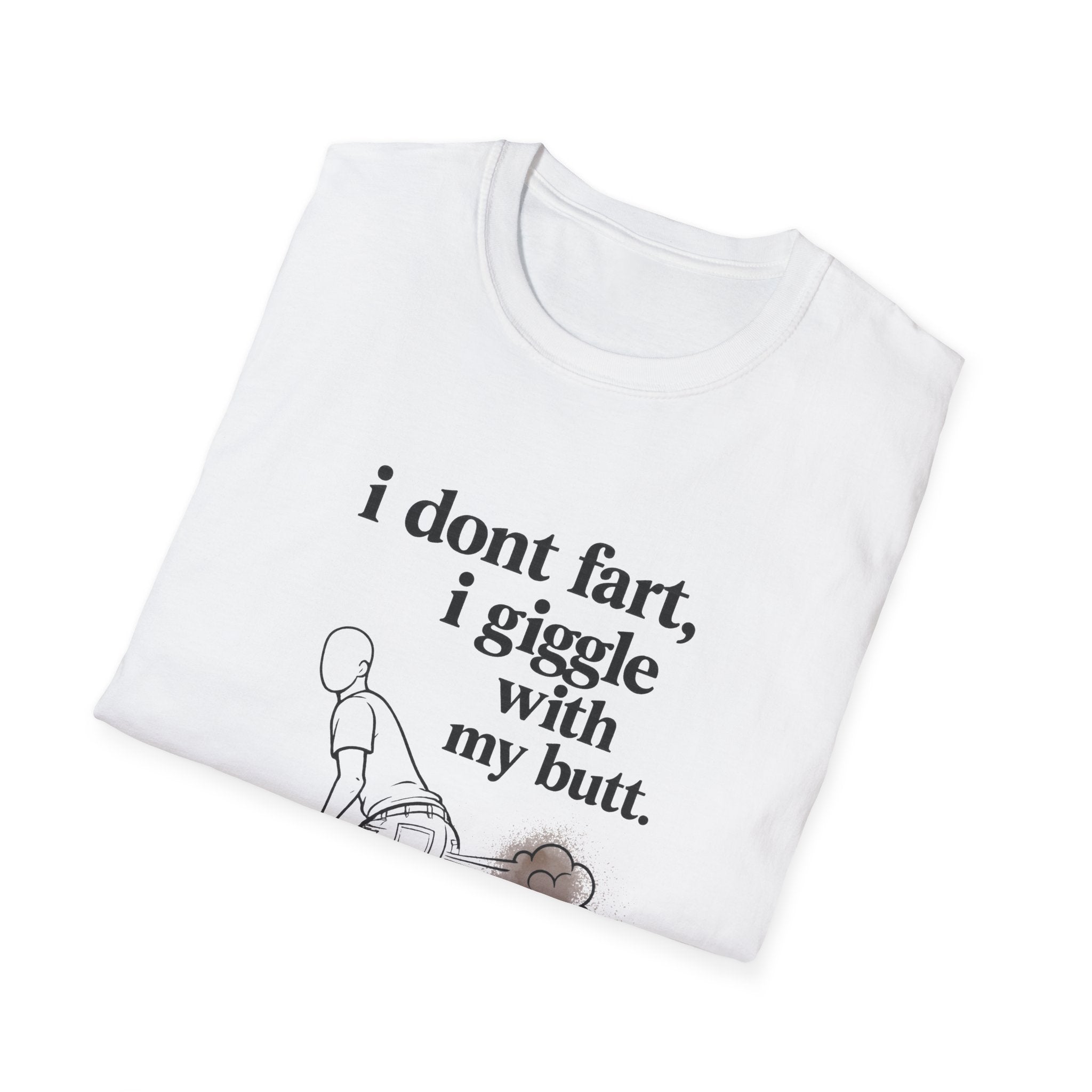 Funny Fart Graphic T-Shirt — "I don't fart, I giggle with my butt." - Creations by Chris and Carlos
