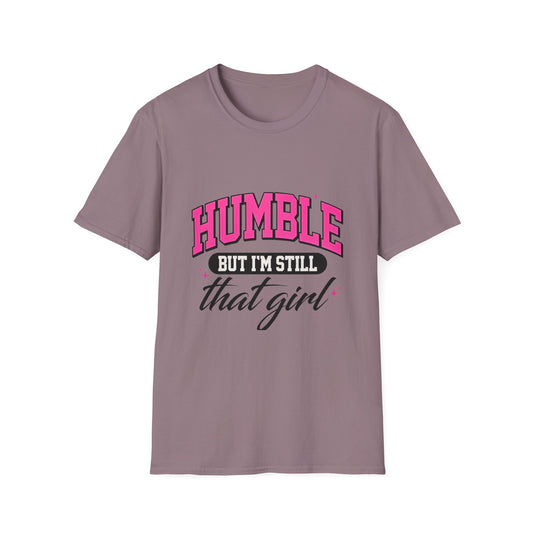 Humble But I’m Still That Girl T-Shirt — Feminine Pink Graphic Tee for Confident Women - Creations by Chris and Carlos