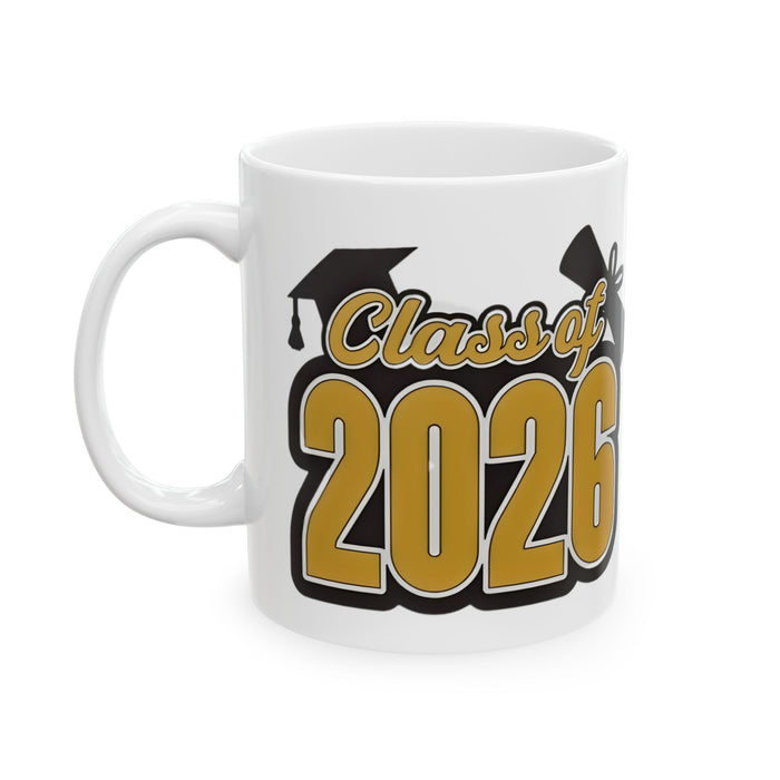 Class of 2026 Graduation Mug — Ceramic 11oz/15oz