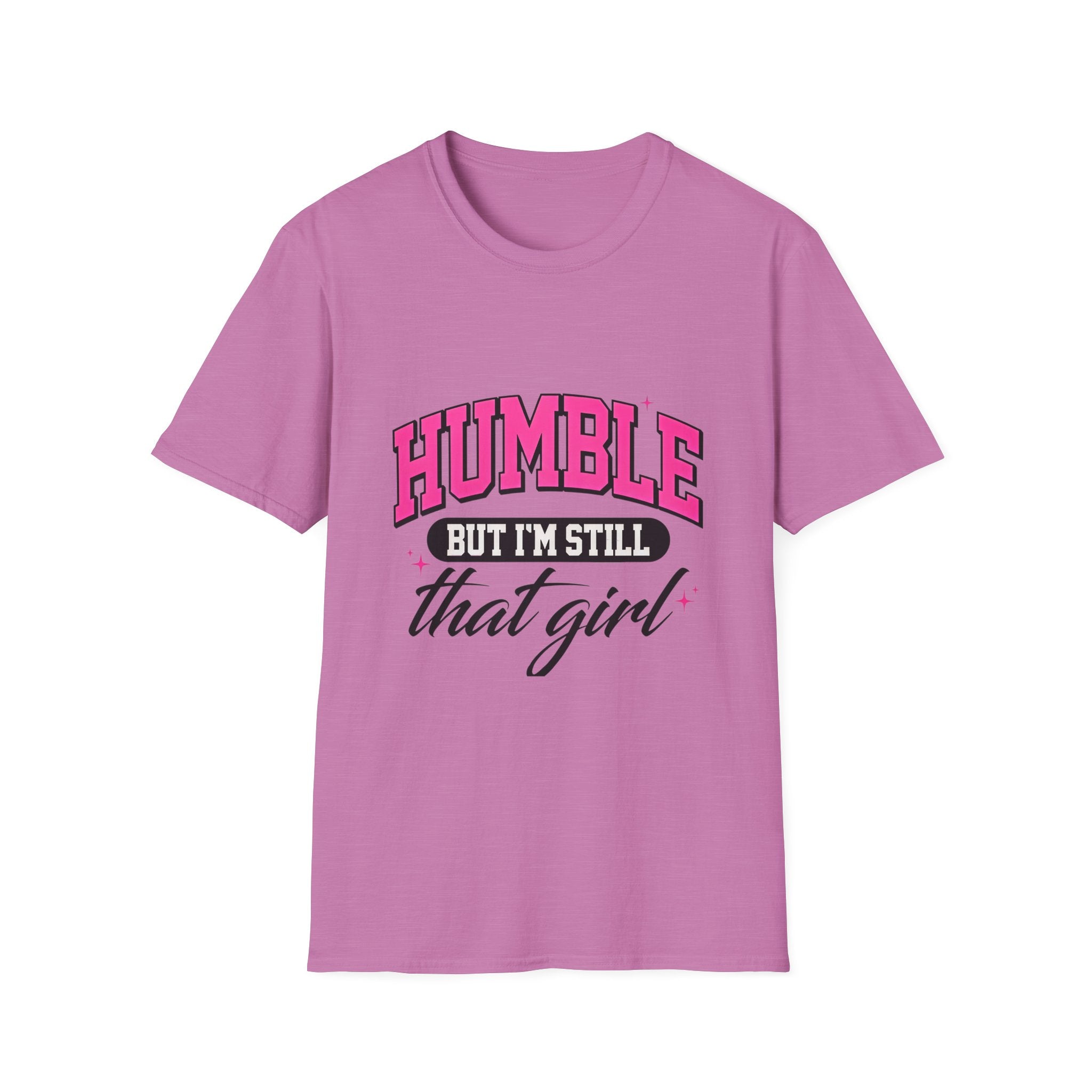 Humble But I’m Still That Girl T-Shirt — Feminine Pink Graphic Tee for Confident Women - Creations by Chris and Carlos