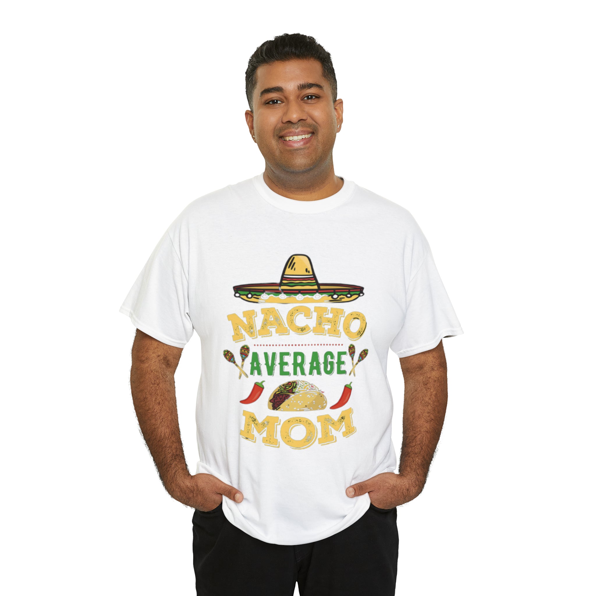 Nacho Average Mom- Unisex Heavy Cotton T-Shirt - Creations by Chris and Carlos