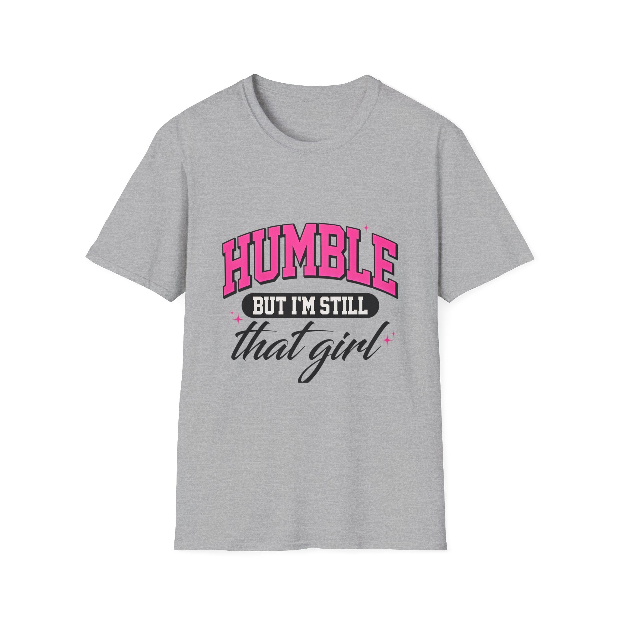 Humble But I’m Still That Girl T-Shirt — Feminine Pink Graphic Tee for Confident Women - Creations by Chris and Carlos