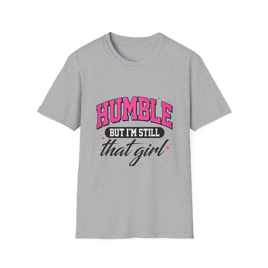 Humble But I’m Still That Girl T-Shirt — Feminine Pink Graphic Tee for Confident Women - Creations by Chris and Carlos