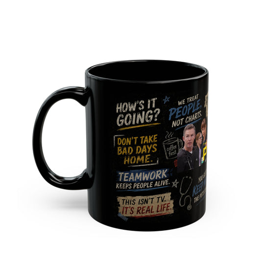 The PITT TV Show Quotes Mug — Motivational ER Nurse & Doctor Coffee Cup (Black 11oz/15oz) - Creations by Chris and Carlos
