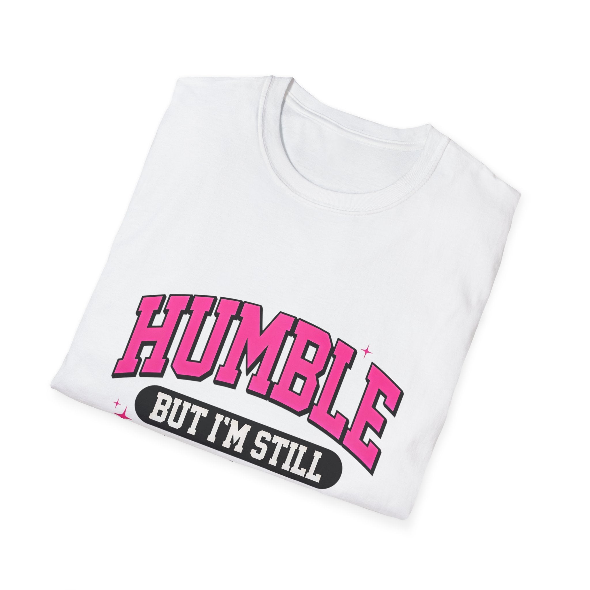 Humble But I’m Still That Girl T-Shirt — Feminine Pink Graphic Tee for Confident Women - Creations by Chris and Carlos