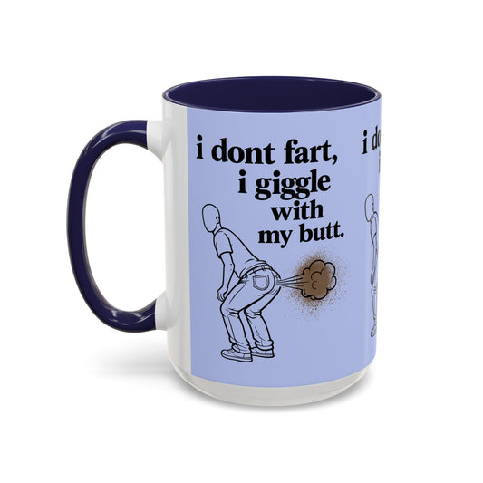 Funny Coffee Mug — “I Don’t Fart, I Giggle With My Butt” Accent Mug - Creations by Chris and Carlos