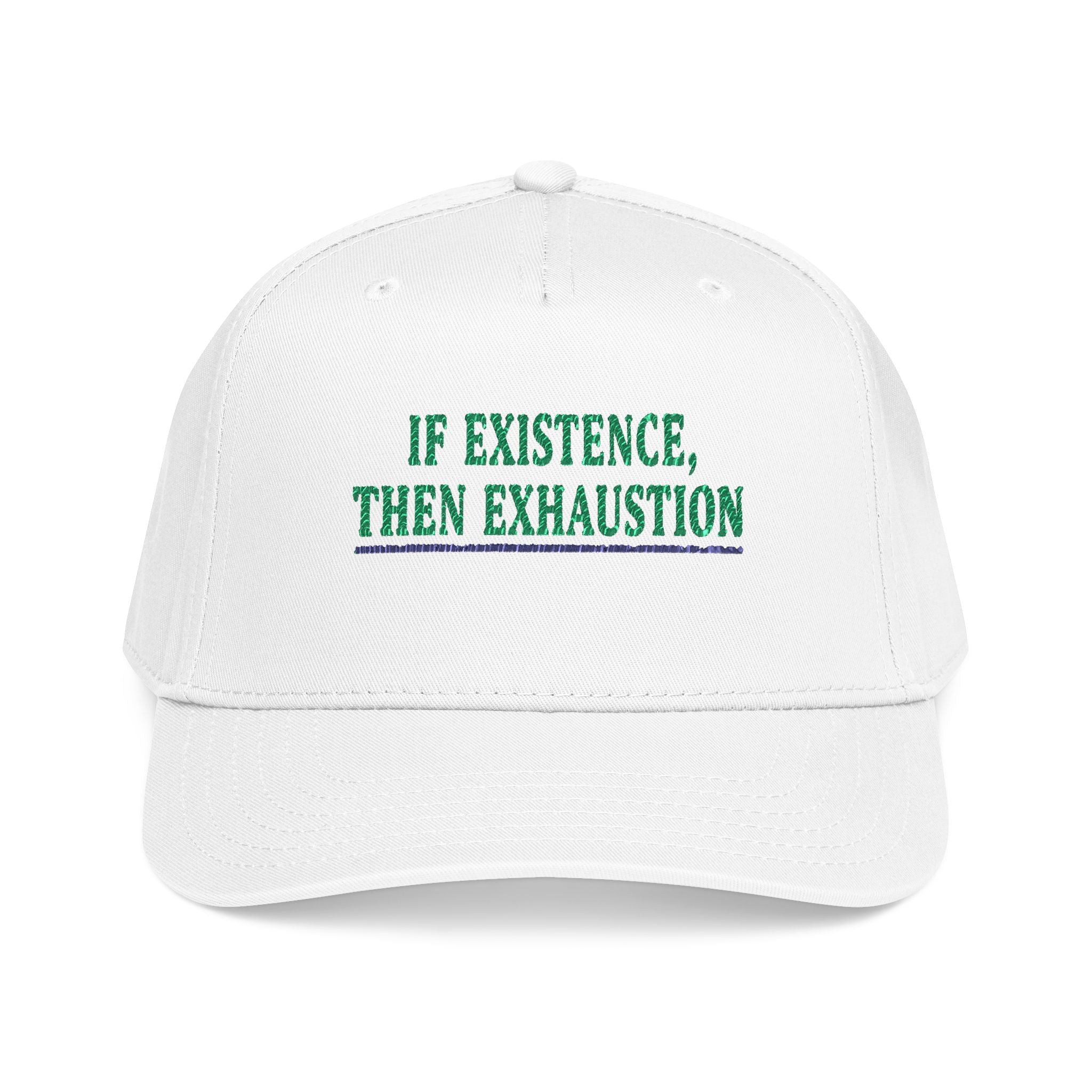 Baseball Cap — "If Existence, Then Exhaustion" Embroidered Trucker Cap - Creations by Chris and Carlos