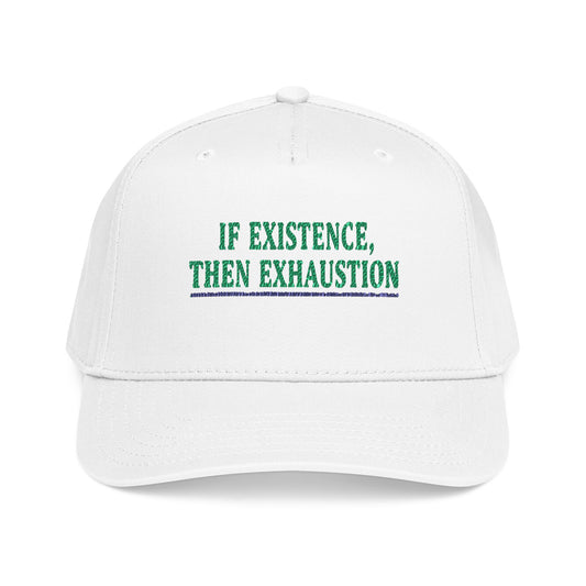 Baseball Cap — "If Existence, Then Exhaustion" Embroidered Trucker Cap - Creations by Chris and Carlos