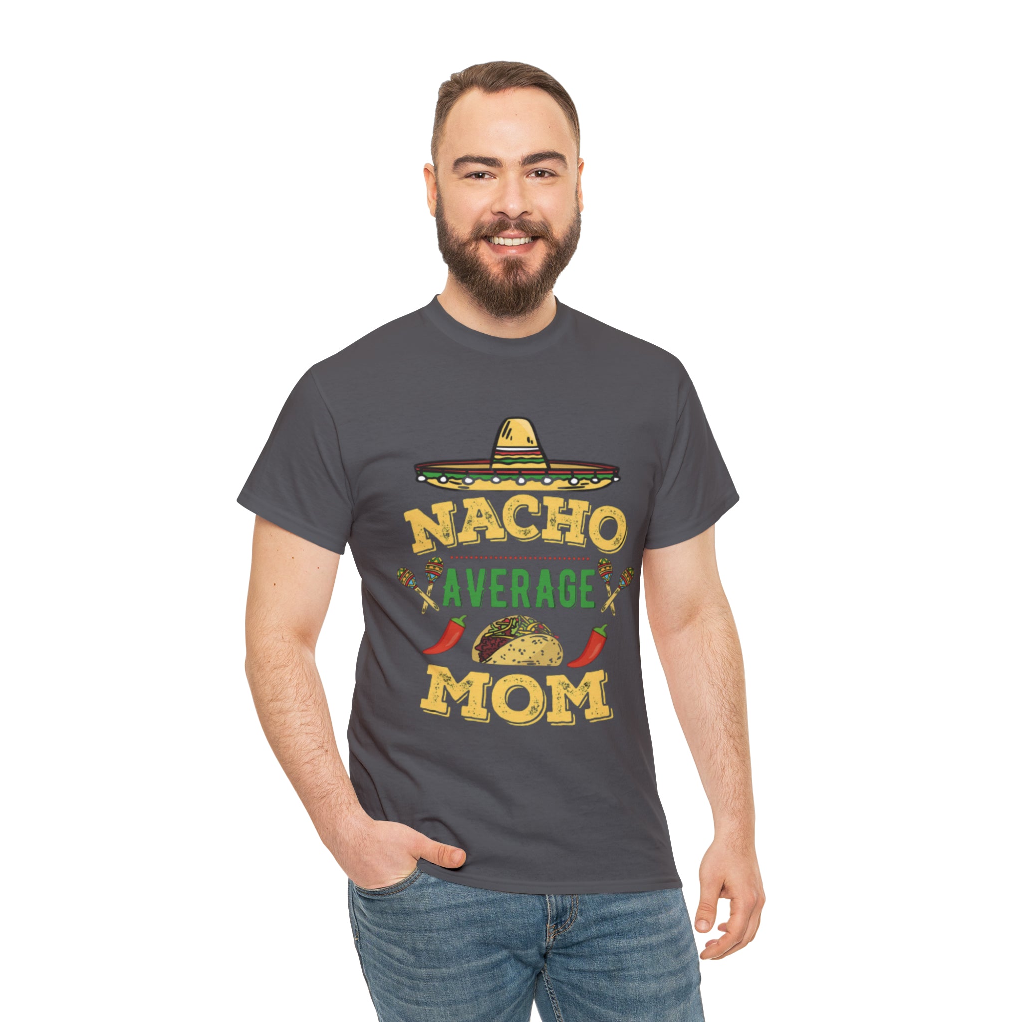 Nacho Average Mom- Unisex Heavy Cotton T-Shirt - Creations by Chris and Carlos