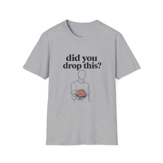 Did You Drop This? T-Shirt — Funny Brain Illustration Tee - Creations by Chris and Carlos