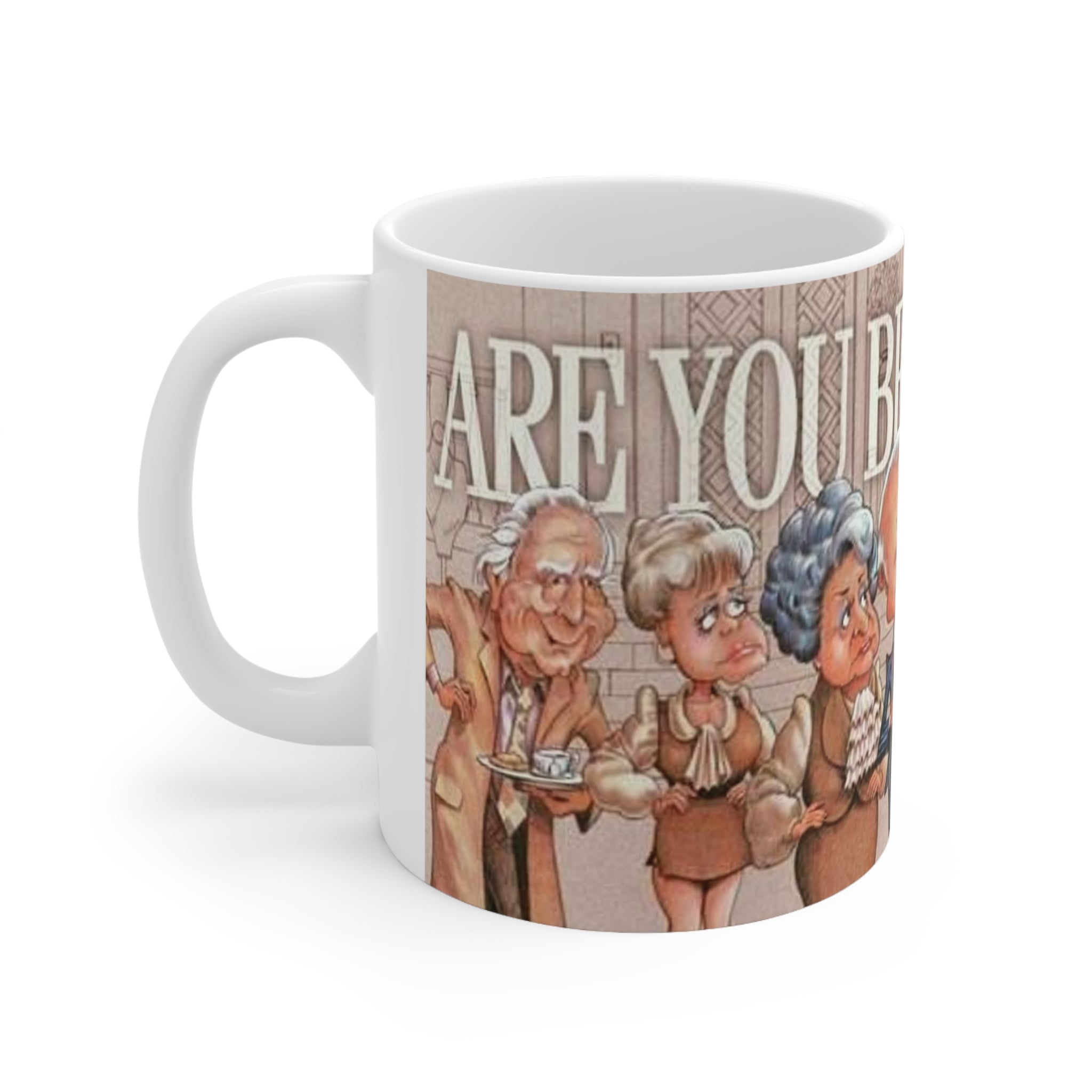 Are you being served- White Ceramic Mug - Creations by Chris and Carlos