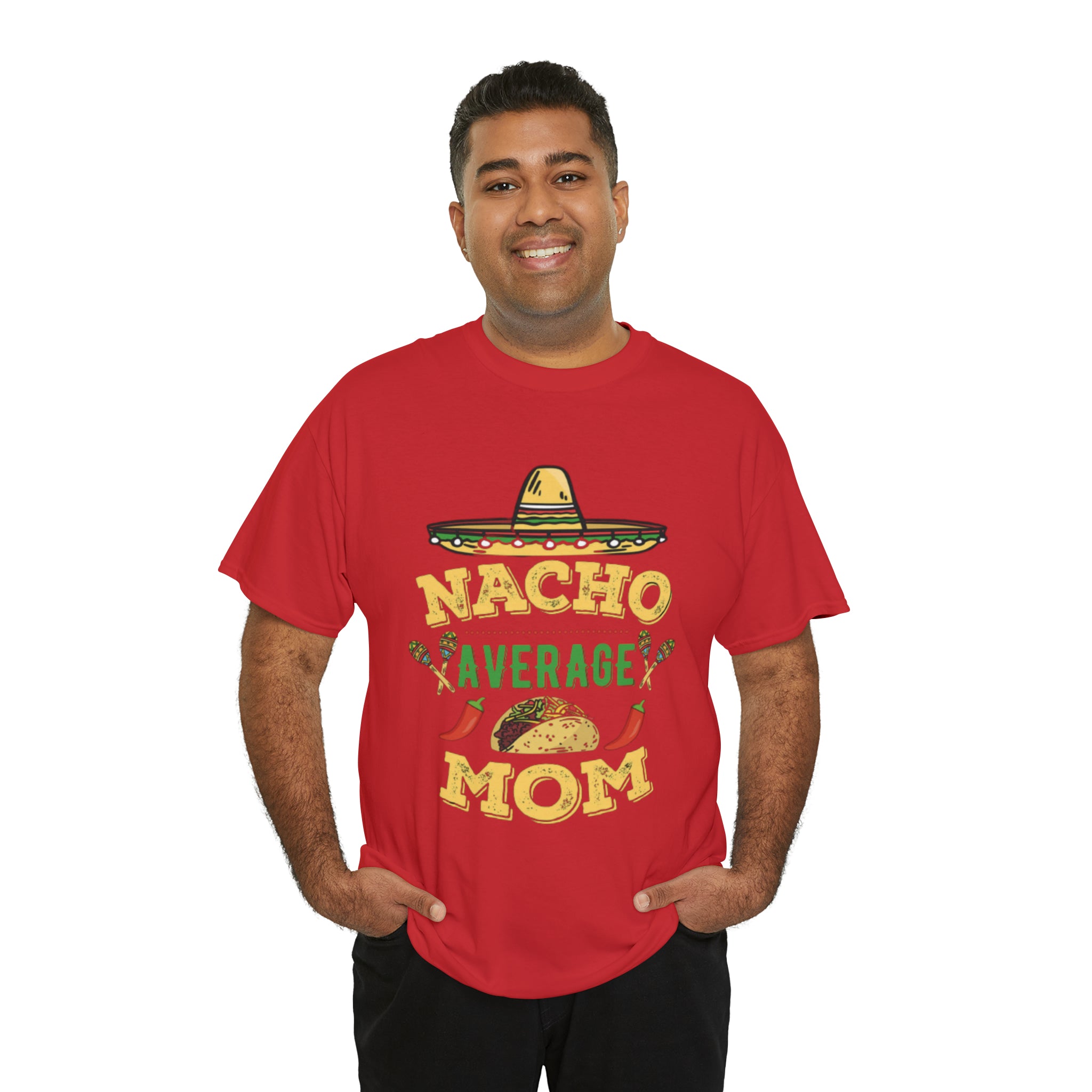 Nacho Average Mom- Unisex Heavy Cotton T-Shirt - Creations by Chris and Carlos
