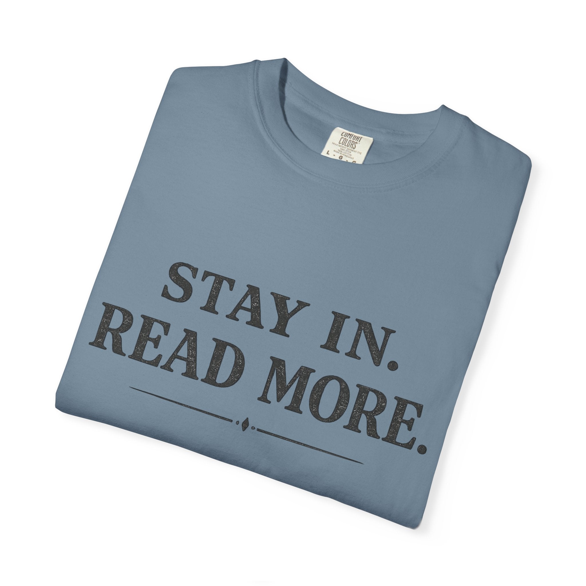 Stay In. Read More. T-Shirt — Cozy Literary Tee for Book Lovers - Creations by Chris and Carlos
