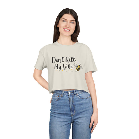 Crop Tee - "Don’t Kill My Vibe" Bee Graphic Women's Crop Top - Creations by Chris and Carlos