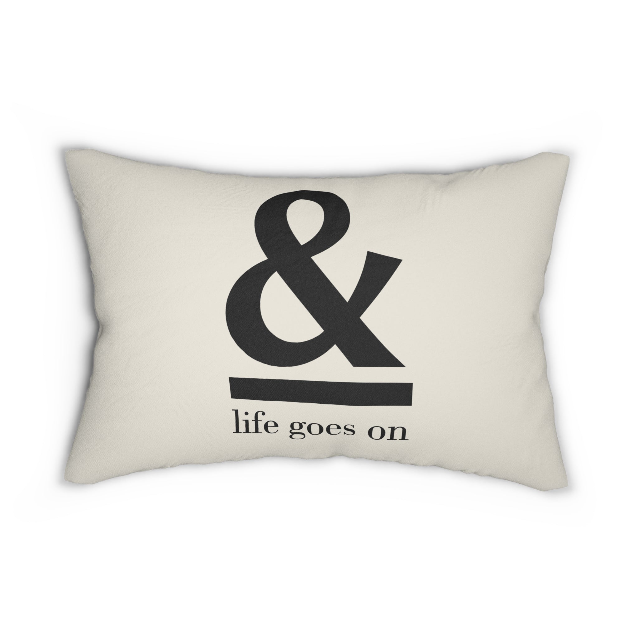 Ampersand "life goes on" Lumbar Pillow - Creations by Chris and Carlos