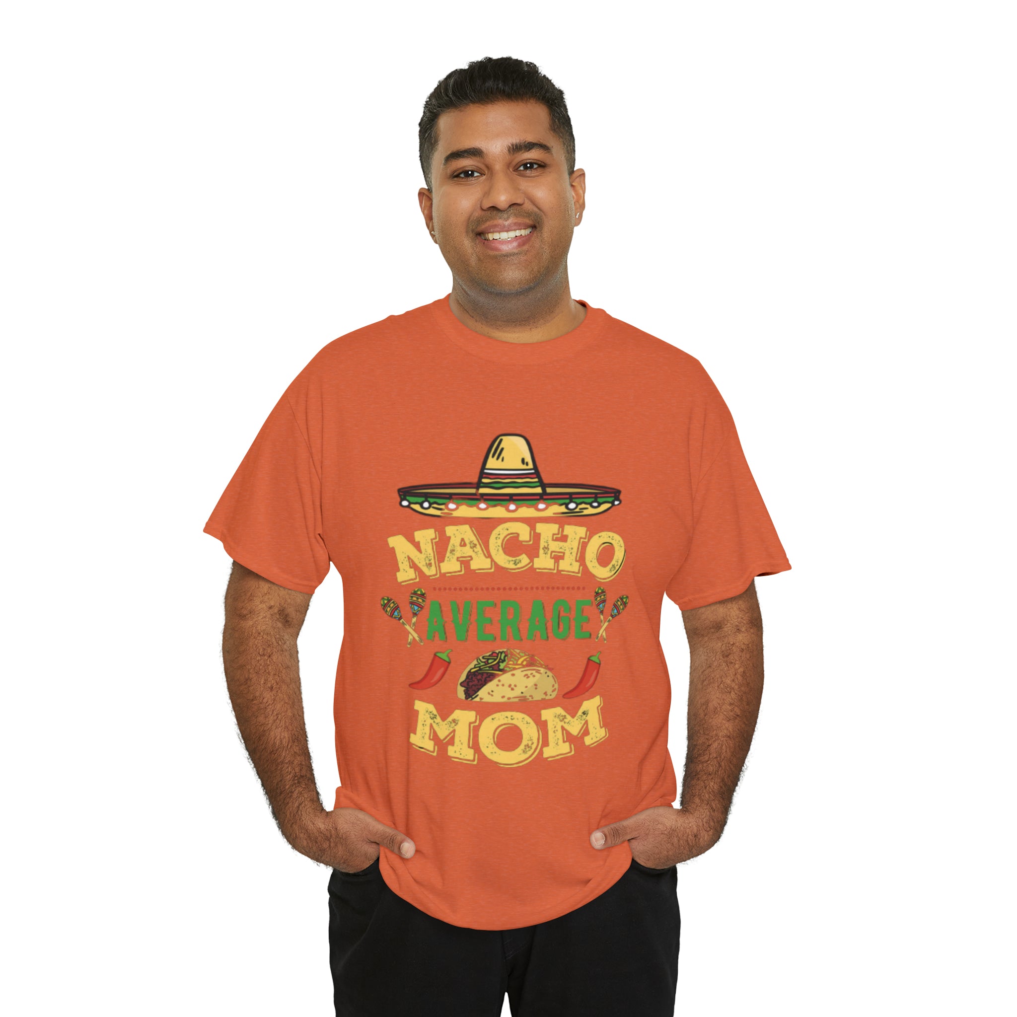 Nacho Average Mom- Unisex Heavy Cotton T-Shirt - Creations by Chris and Carlos