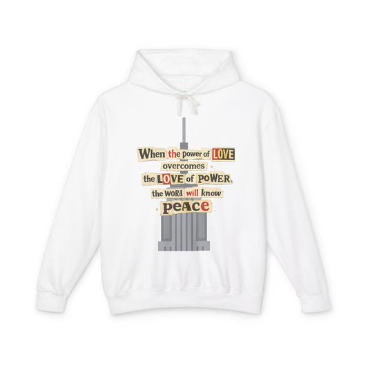 Hoodie | "When the Power of Love Overcomes the Love of Power" Peace Quote Hoodie - T-Shirt from Old Soul Harvest Country Harvest