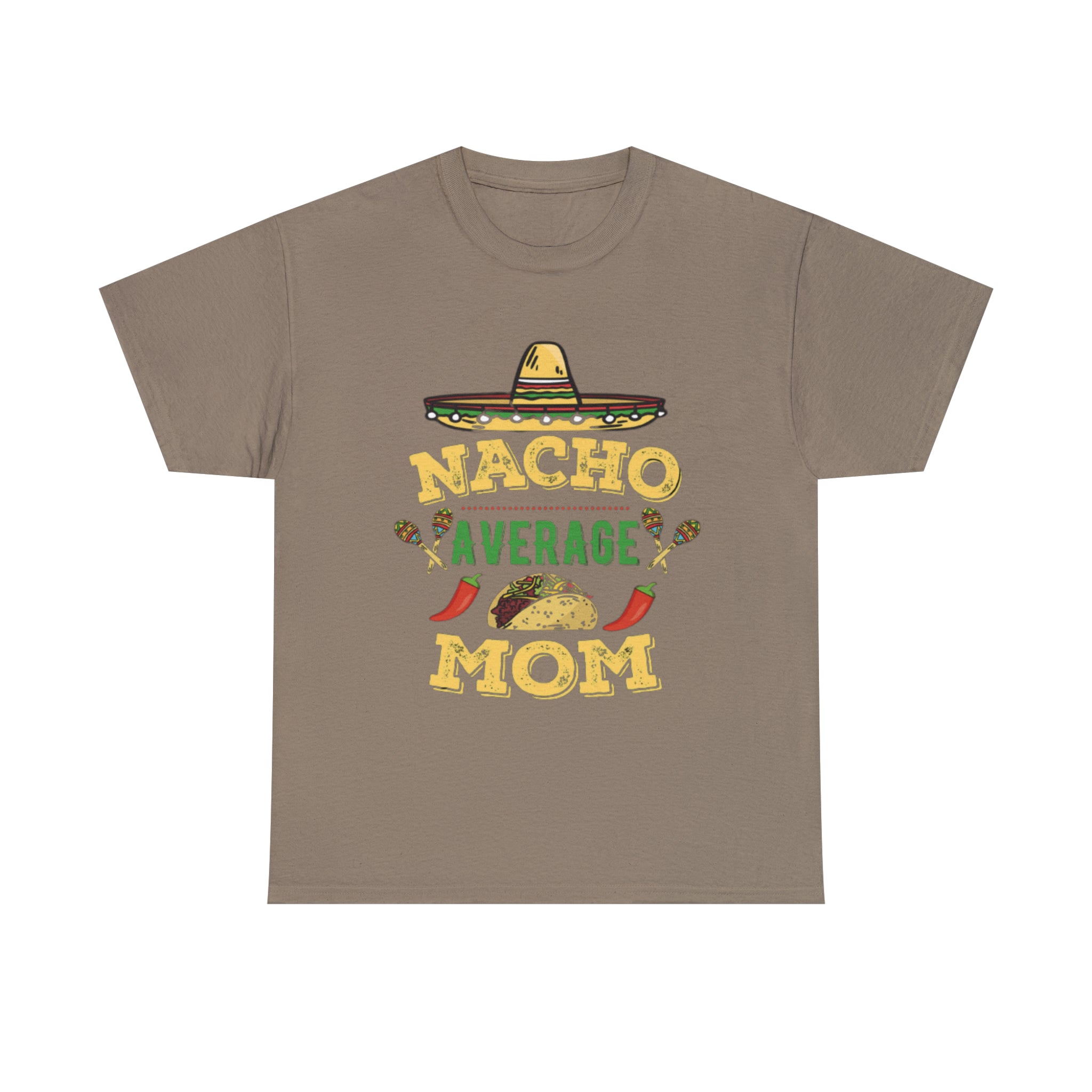 Nacho Average Mom- Unisex Heavy Cotton T-Shirt - Creations by Chris and Carlos