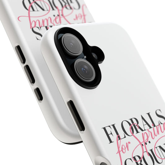 Phone Case — “Florals for Spring Groundbreaking” Devil Wears Prada Quote Protective Case - Creations by Chris and Carlos